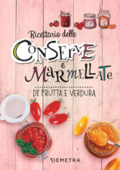 Conserve e marmellate di frutta e verdura. Ediz. a spirale