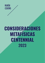 Consideraciones Metafísicas Centennial