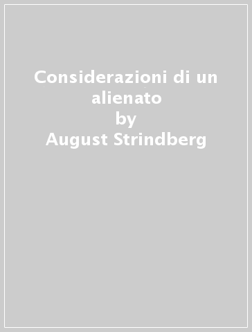 Considerazioni di un alienato - August Strindberg
