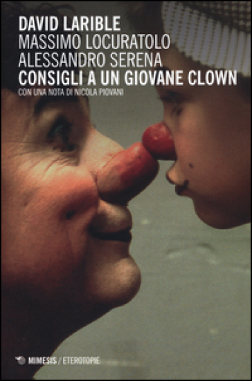 Consigli a un giovane clown - Massimo Locuratolo - Alessandro Serena - David Larible