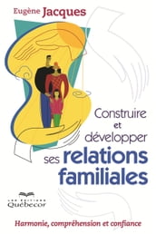 Construire et développer ses relations familiales