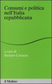 Consumi e politica nell Italia repubblicana
