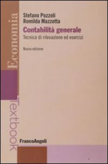 Contabilità generale. Tecnica di rilevazione ed esercizi - Stefano Pozzoli - Romilda Mazzotta