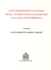 Contaminazioni culturali. Musica, teatro, cinema e letteratura nell Italia contemporanea