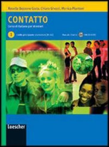 Contatto. Corso di italiano per stranieri. Manuale per lo studente. Per le Scuole. Livello A1-A2. Con CD Audio. 1. - Rosella Bozzone Costa - Chiara Ghezzi - Monica Piantoni