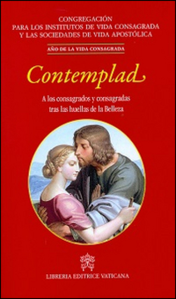 Contemplad. A los consagrados y consagradas tras las huellas de la Belleza