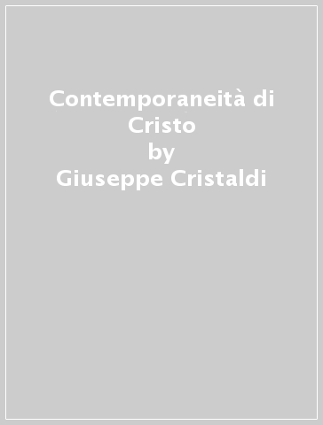 Contemporaneità di Cristo - Giuseppe Cristaldi