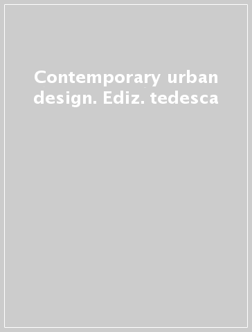 Contemporary urban design. Ediz. tedesca