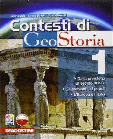 Contesti di geostoria. Per la Scuola media. Con CD-ROM. 1: Dalla preistoria al secolo III a.C. - Umberto Diotti - Stefano Bianchi - Claudia Biancotti