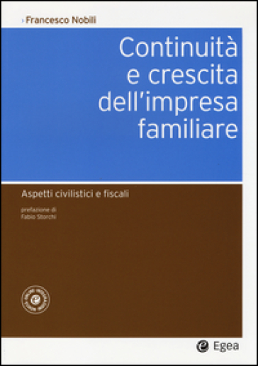 Continuità e crescita dell'impresa familiare. Aspetti civilistici e fiscali. Con aggiornamento online - Francesco Nobili