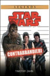 Contrabbandieri. Star Wars. Ediz. illustrata