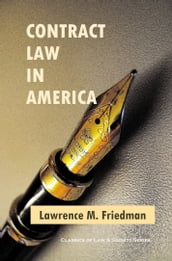 Contract Law in America: A Social and Economic Case Study