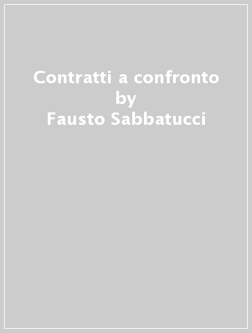 Contratti a confronto - Fausto Sabbatucci