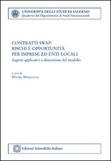 Contratti swap. Rischi e opportunità per imprese ed enti locali - Mauro Menicucci