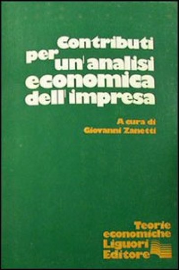 Contributi per un'analisi economica dell'impresa - Giovanni Zanetti