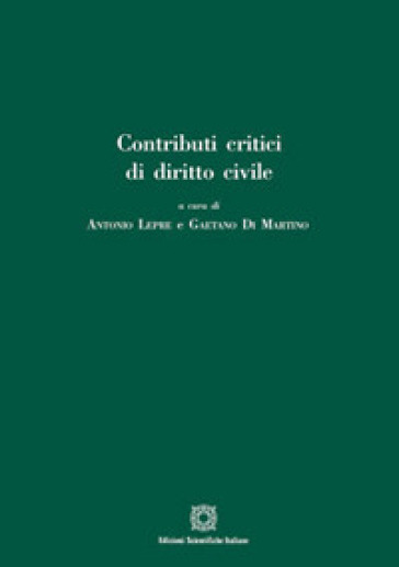 Contributi critici di diritto civile - Antonio Lepre - Gaetano Di Martino