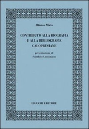 Contributo alla biografia e alla bibliografia calopresiane - Alfonso Mirto