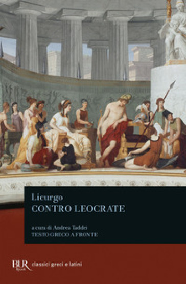 Contro Leocrate. Testo greco a fronte - Licurgo