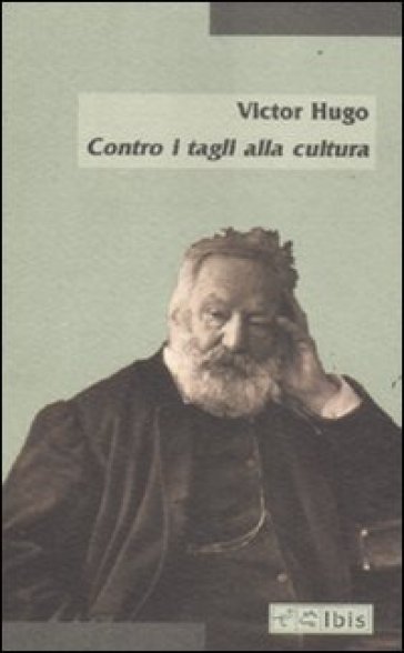 Contro i tagli alla cultura - Victor Hugo
