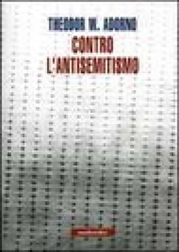 Contro l'antisemitismo - Theodor W. Adorno