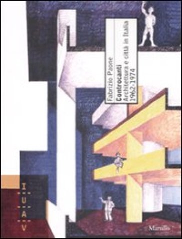 Controcanti. Architettura e città in Italia 1962-1974. Ediz. illustrata - Fabrizio Paone