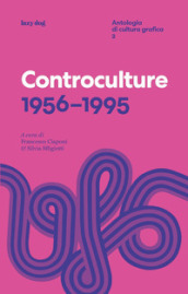 Controculture 1956-1995. Ediz. critica