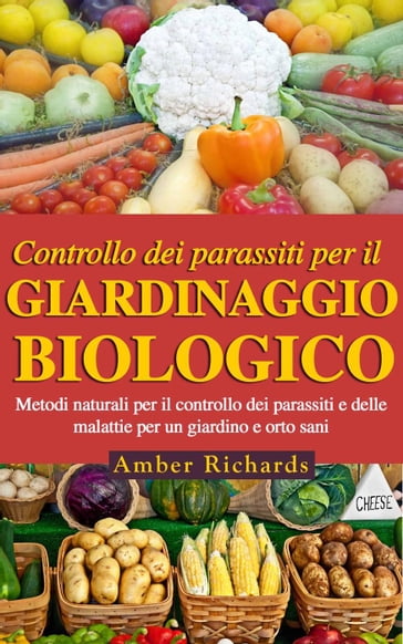 Controllo dei parassiti per il giardinaggio biologico - Amber Richards