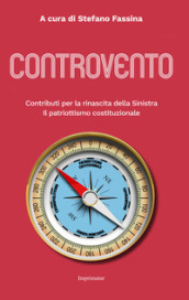 Controvento. Contributi per la rinascita della Sinistra. Il patriottismo costituzionale