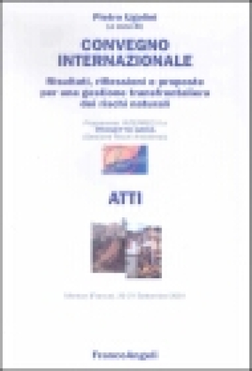 Convegno internazionale. Risultati, riflessioni e proposte per una gestione transfrontaliera dei rischi naturali