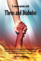 A Conversation with Theos and Diabolos