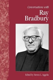 Conversations with Ray Bradbury