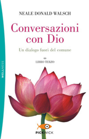 Conversazioni con Dio. Un dialogo fuori del comune. 3. - Neale Donald Walsch