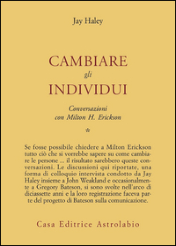 Conversazioni con Milton Erickson. 1: Cambiare gli individui - Jay Haley