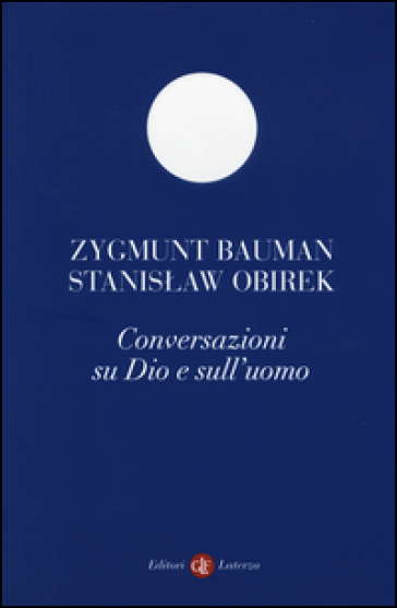 Conversazioni su Dio e sull'uomo - Zygmunt Bauman - Stanislaw Obirek