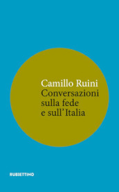 Conversazioni sulla fede e sull Italia