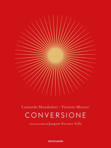 Conversione - Leonardo Mondadori - Vittorio Messori