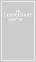 La Conversione pastorale della comunità parrocchiale al servizio della missione evangelizzatrice della Chiesa. Istruzione