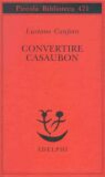 Convertire Casaubon - Luciano Canfora