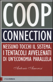 Coop connection. Nessuno tocchi il sistema. I tentacoli avvelenati di un