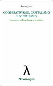 Cooperativismo, capitalismo e socialismo. Una nuova stella polare per la sinistra