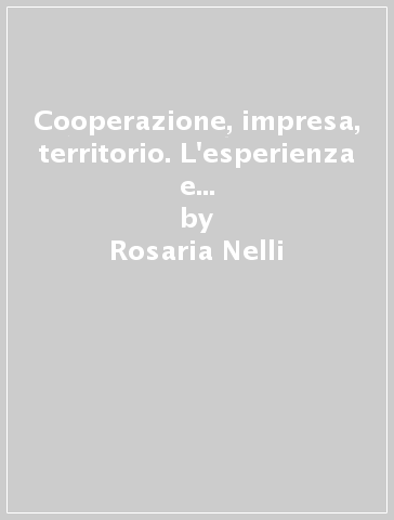 Cooperazione, impresa, territorio. L'esperienza e le prospettive di Socialtur nello sviluppo locale in Abruzzo - Rosaria Nelli - Teodora Di Santo - Flavio Sangalli