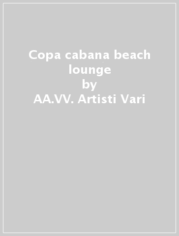 Copa cabana beach lounge - AA.VV. Artisti Vari