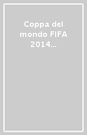 Coppa del mondo FIFA 2014 - Anteprima ufficiale