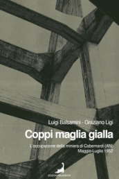 Coppi maglia gialla. L occupazione della miniera di Cabernardi (AN), maggio-luglio 1952