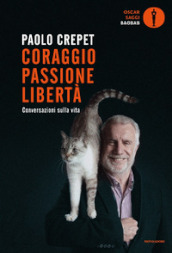 Coraggio, passione, libertà. Considerazioni sulla vita