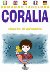 Coralia. Ricordo di un estate. Ediz. multilingue