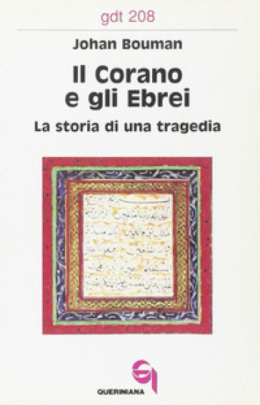 Il Corano e gli ebrei. La storia di una tragedia - Johan Bouman