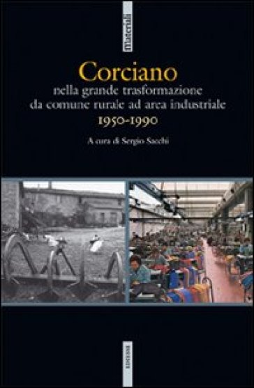 Corciano. Nella grande traformazione da comune rurale ad area industriale (1950-1990)