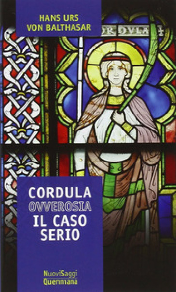 Cordula ovverosia il caso serio - Hans Urs von Balthasar