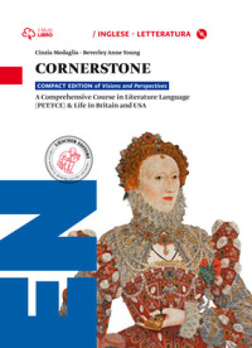 Cornerstone. Per le Scuole superiori. Con CD-ROM. Con e-book. Con espansione online - Cinzia Medaglia - Beverly Anne Young